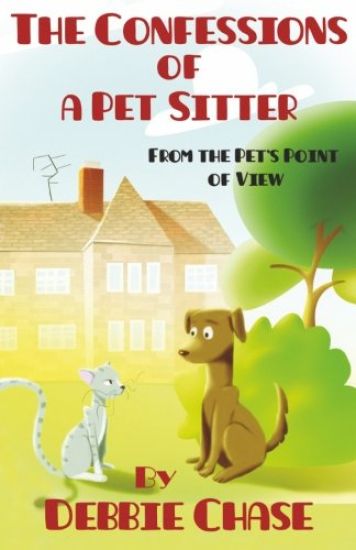The Confessions of a Pet Sitter: From the Pet's Point of View