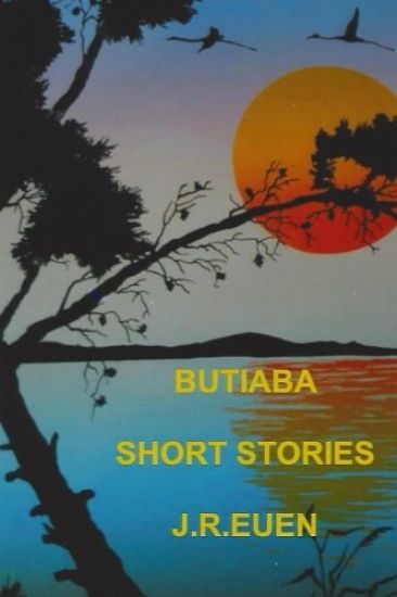 Butiaba - Short Stories by J R Euen