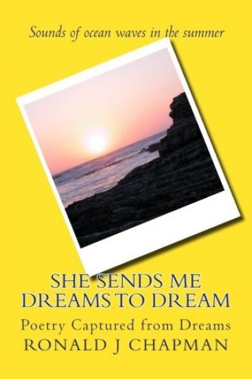 She Sends Me Dreams to Dream: Poetry Captured from Dreams