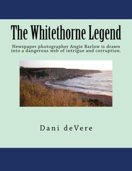 The Whitethorne Legend: Newspaper photographer Angie Barlow is drawn into a dangerous web of intrigue and corruption.