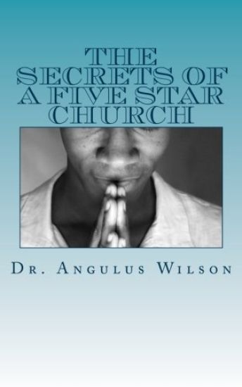 The Secrets of A Five Star Church: What Every Church Should Know