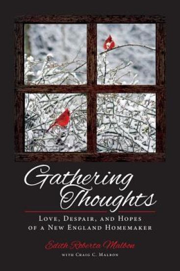 Gathering Thoughts: Love, Despair, and Hopes of a New England Homemaker