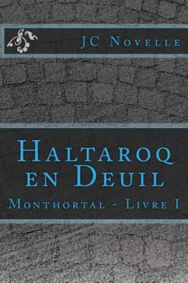 Haltaroq En Deuil: Monthortal - Livre I