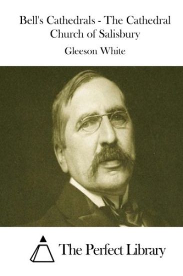 Bell's Cathedrals - The Cathedral Church of Salisbury