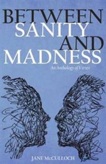 Between Sanity and Madness: An Anthology of Verses