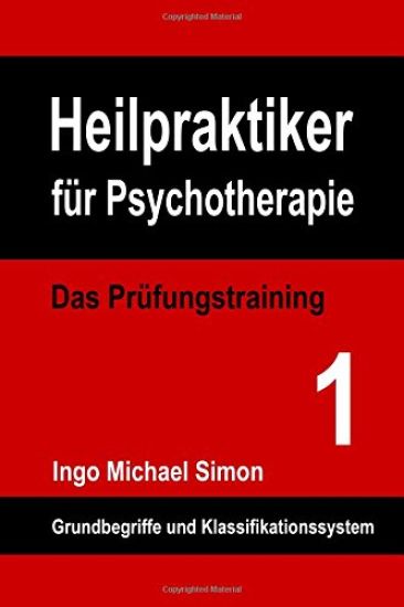 Heilpraktiker für Psychotherapie: Das Prüfungstraining Band 1: Grundbegriffe und Klassifikationssystem