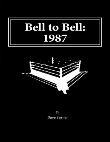 Bell to Bell: 1987: Televised Results from Wrestling's Flagship Shows