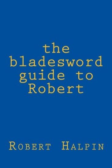 The bladesword guide to Robert