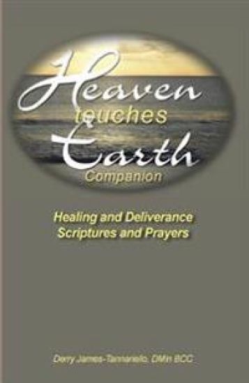 Heaven Touches Earth: Healing Scriptures and Prayers