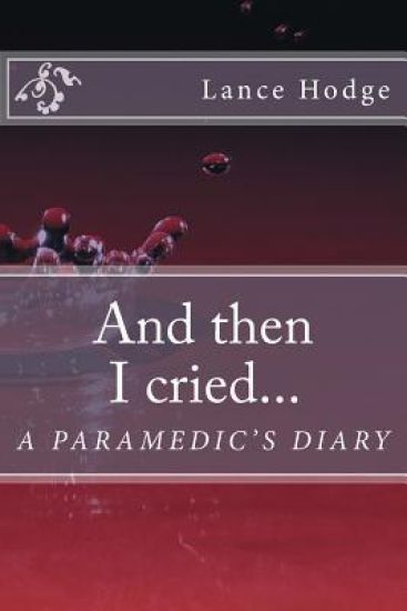 And then I cried... A Paramedic's Diary