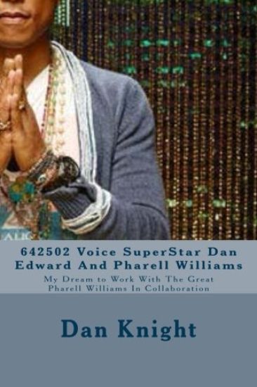 642502 Voice SuperStar Dan Edward And Pharell Williams: My Dream to Work With The Great Pharell Williams In Collaboration