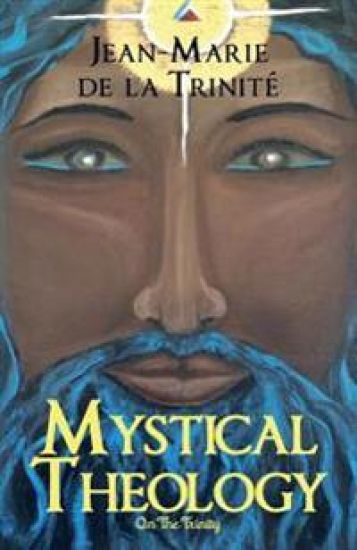 Mystical Theology: On The Trinity