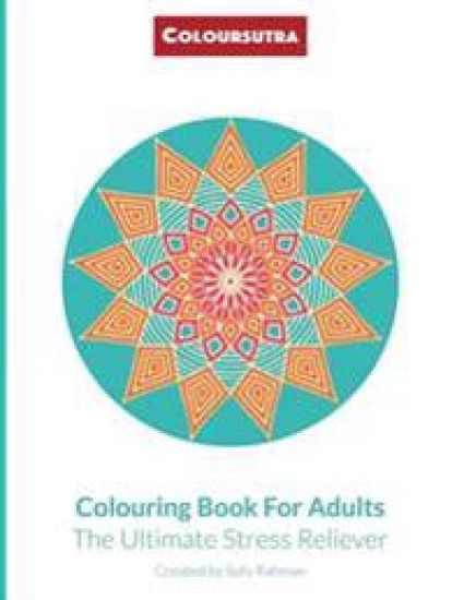 Coloursutra. Colouring Book for Adults: The Ultimate Stress Reliever
