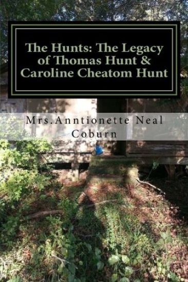 The Hunts: The Legacy of Thomas Hunt & Caroline Cheatom Hunt