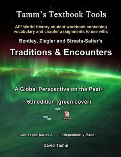 AP* World History Traditions and Encounters 6th Edition+ Student Workbook: Relevant daily assignments tailor made for the Bentley/Ziegler/Streets-Salt