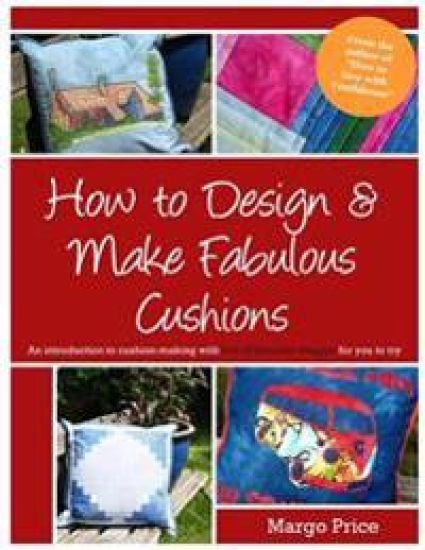 How to Design & Make Fabulous Cushions