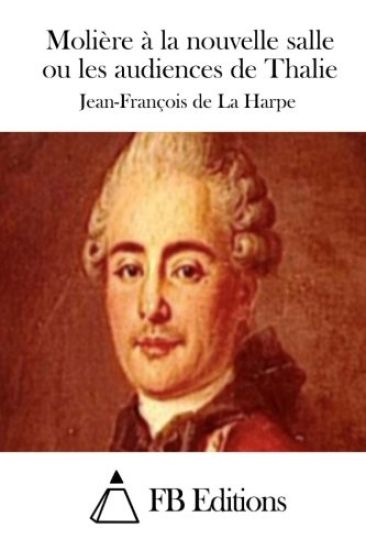 Molière à la nouvelle salle ou les audiences de Thalie