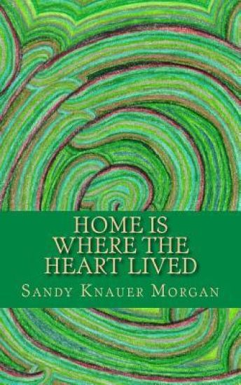 Home is Where the Heart Lived: Short Stories and Poems Dedicated to the Homeless