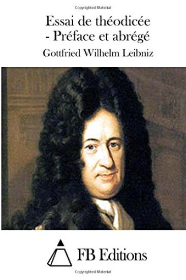 Essai de théodicée - Préface et abrégé