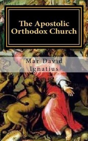The Apostolic Orthodox Church: First Century Christianity For Today