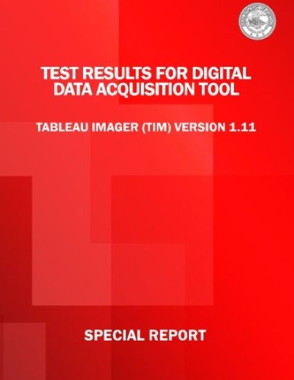 Test Results for Digital Data Acquisition Tool: Tableau Imager (TIM) Version 1.11
