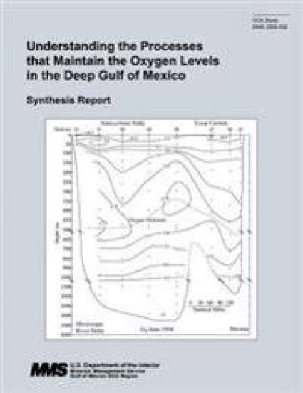 Understanding the Processes that Maintain the Oxygen Levels in the Deep Gulf of Mexico: Synthesis Report
