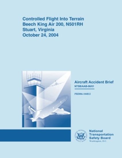 Controlled Flight Into Terrain Beech King Air 200, N501RH Stuart, Virginia October 24, 2004