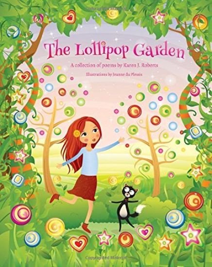 The Lollipop Garden: and other poems by Karen J. Roberts