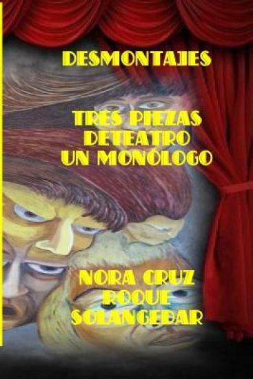 Desmontajes: Tres piezas de teatro y un monólogo