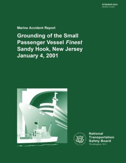 Marine Accident Report: Grounding of the Small Passenger Vessel Finest Sandy Hook, New Jersey January 4, 2001