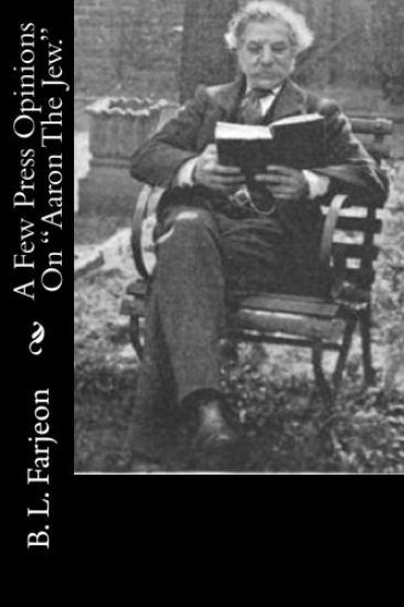 A Few Press Opinions On "Aaron The Jew."