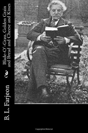 Blade-O'-Grass. Golden Grain and Bread and Cheese and Kisses