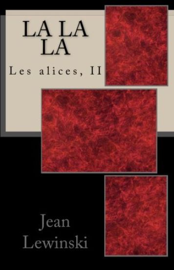 La La La: Les Alices, II