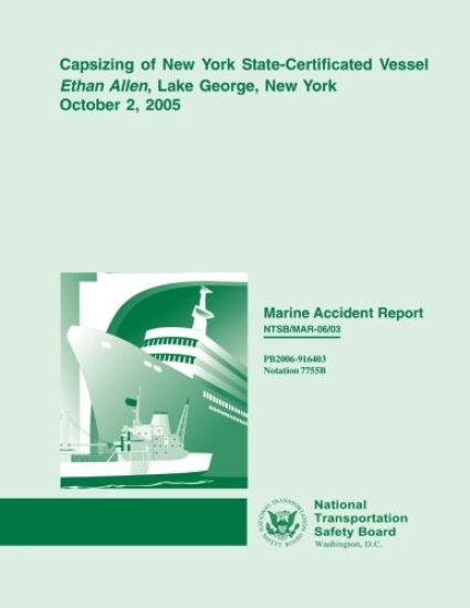 Marine Accident Report: Capsizing of New York State-Certified Vessel Ethan Allen, Lake George, New York October 2, 2005