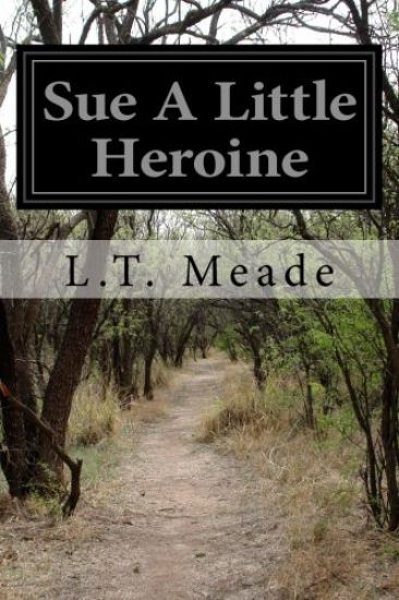 Sue A Little Heroine