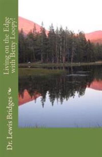 Living on the Edge with Betty Loopy!