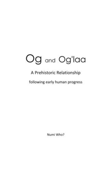Og and Og'laa: A Prehistoric Relationship