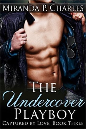The Undercover Playboy (Captured by Love Book 3)