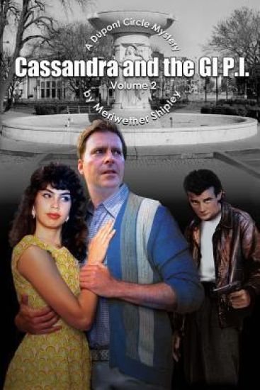 Cassandra and the GI P.I. Volume 2: A Dupont Circle Mystery