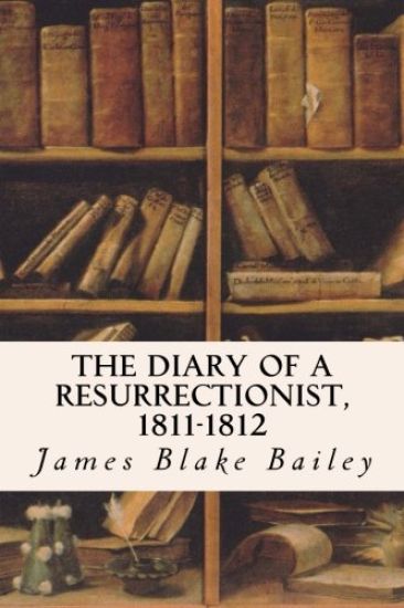 The Diary of a Resurrectionist, 1811-1812