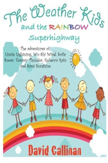 The Weather Kids And The Rainbow Superhighway