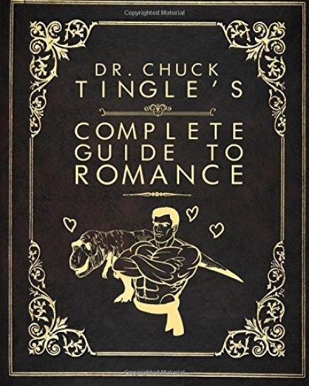 Dr. Chuck Tingle's Complete Guide To Romance