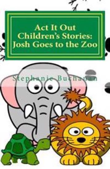 Act It Out Children's Stories: Josh Goes to the Zoo