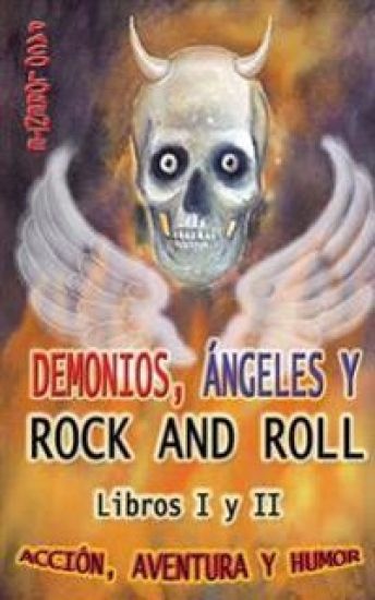 DEMONIOS, ÁNGELES Y ROCK AND ROLL. LIBROS I y II.