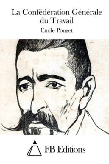 La Confédération Générale Du Travail