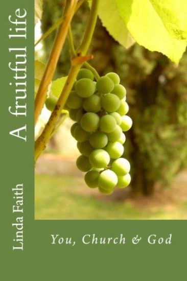 A fruitful life: You, Church & God