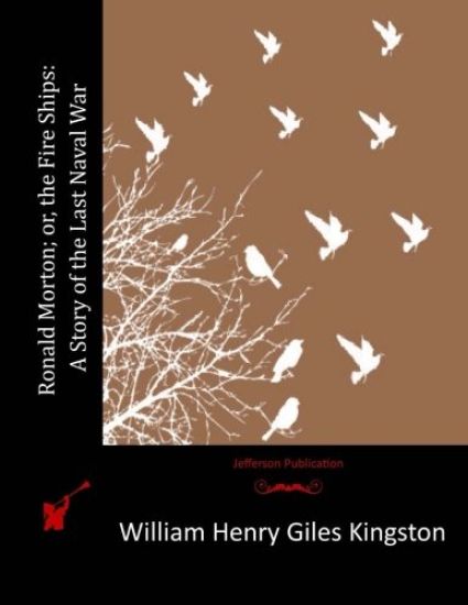 Ronald Morton; or, the Fire Ships: A Story of the Last Naval War