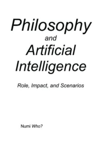 Philosophy and Artificial Intelligence: Role, Impact, and Scenarios