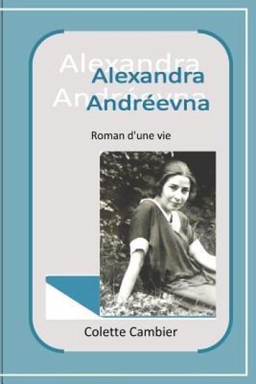 Alexandra Andreevna: Roman d'une vie