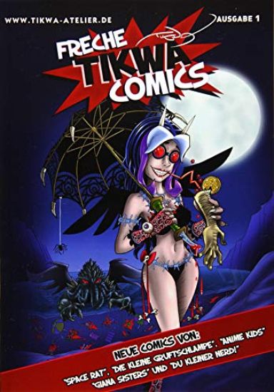 Freche Tikwa Comics 1: Cthulhu Ausgabe: Witzige Strips mit: Die kleine Gruftschlampe, Space Rat, Du kleiner Nerd, Giana Sisters, Anime Kids